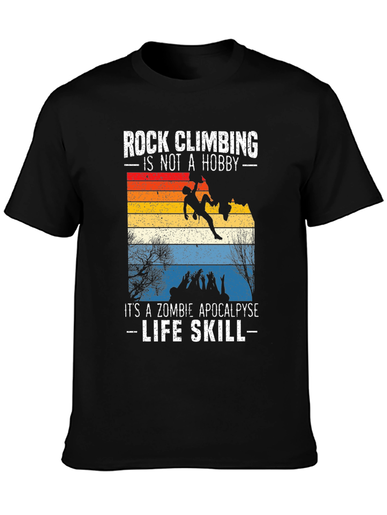 Rock Climbing Zombie Apocalypse Life Skill Graphic Tee