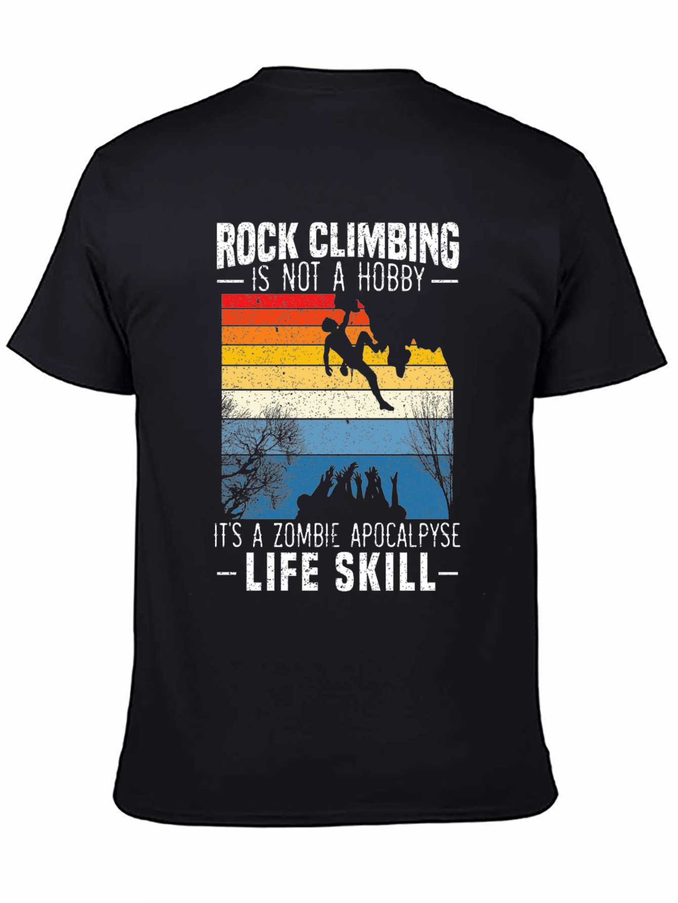 Rock Climbing Zombie Apocalypse Life Skill Graphic Tee