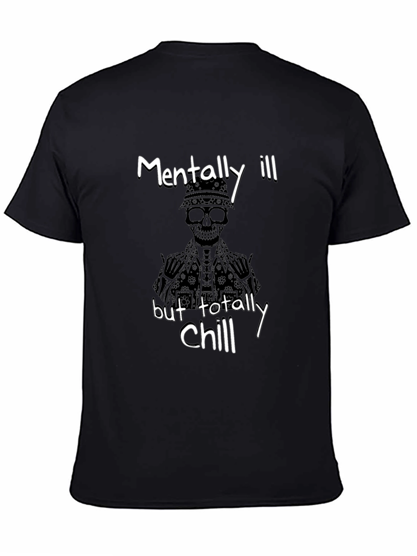 Mentally Ill But Totally Chill Graphic T-Shirt