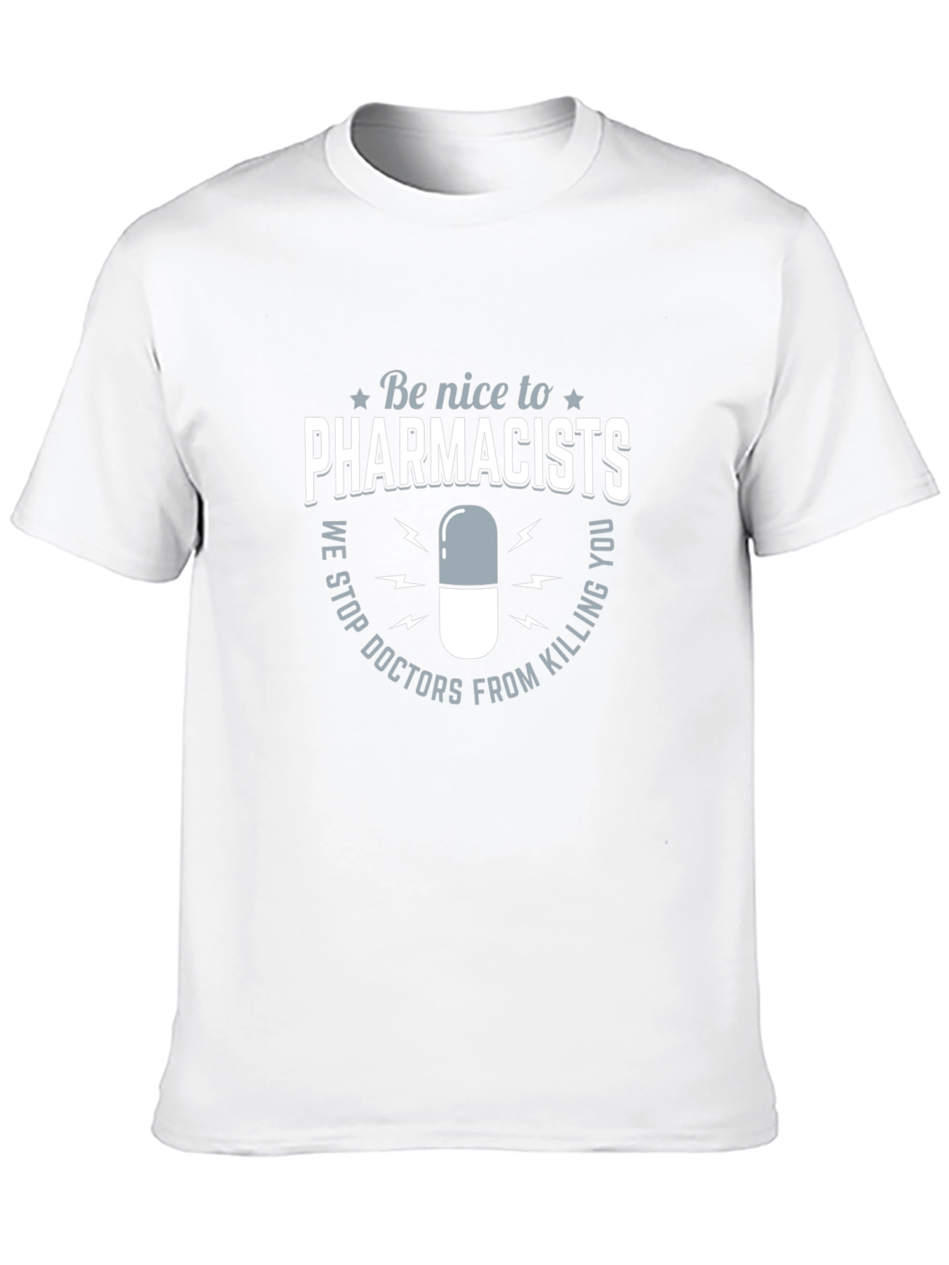 Funny Pharmacist T-Shirt - Be Nice to Pharmacists