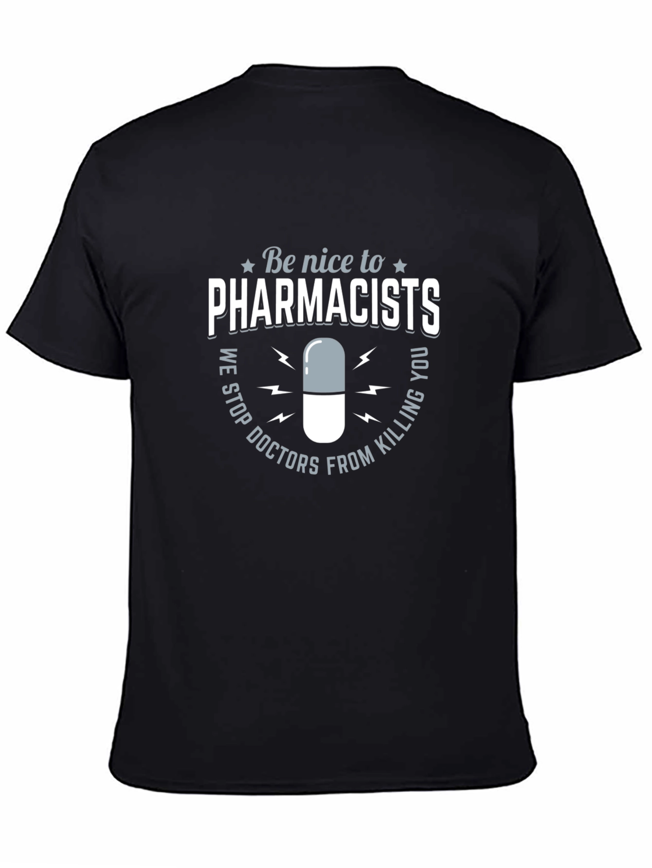 Funny Pharmacist T-Shirt - Be Nice to Pharmacists