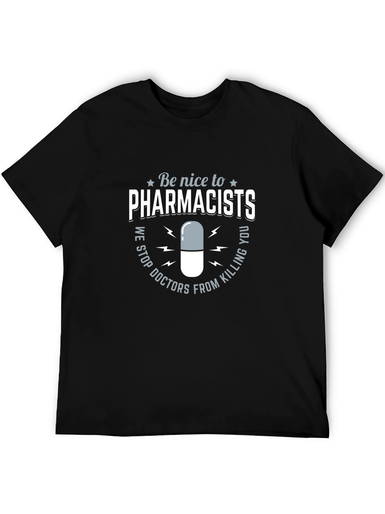 Funny Pharmacist T-Shirt - Be Nice to Pharmacists
