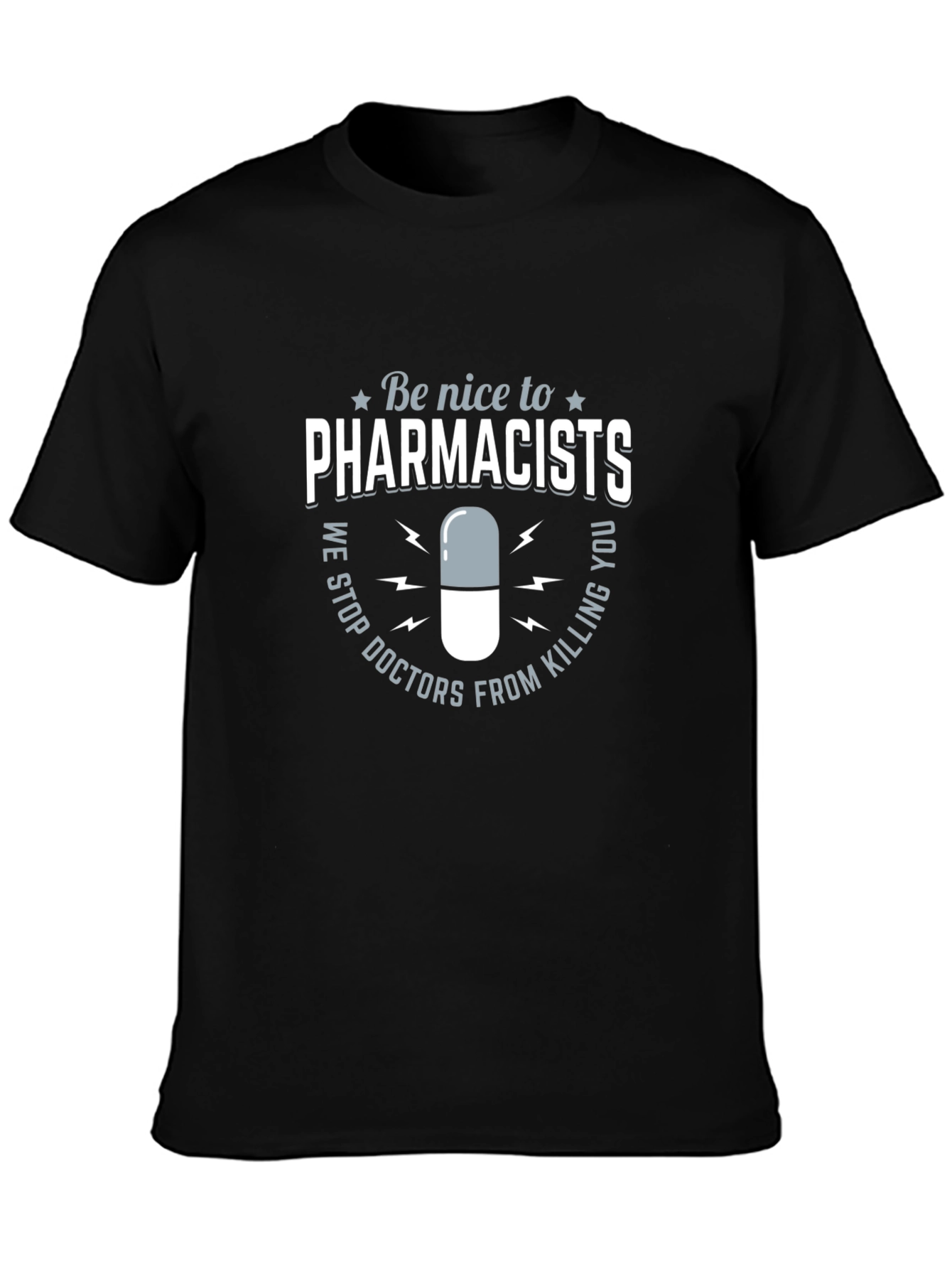 Funny Pharmacist T-Shirt - Be Nice to Pharmacists