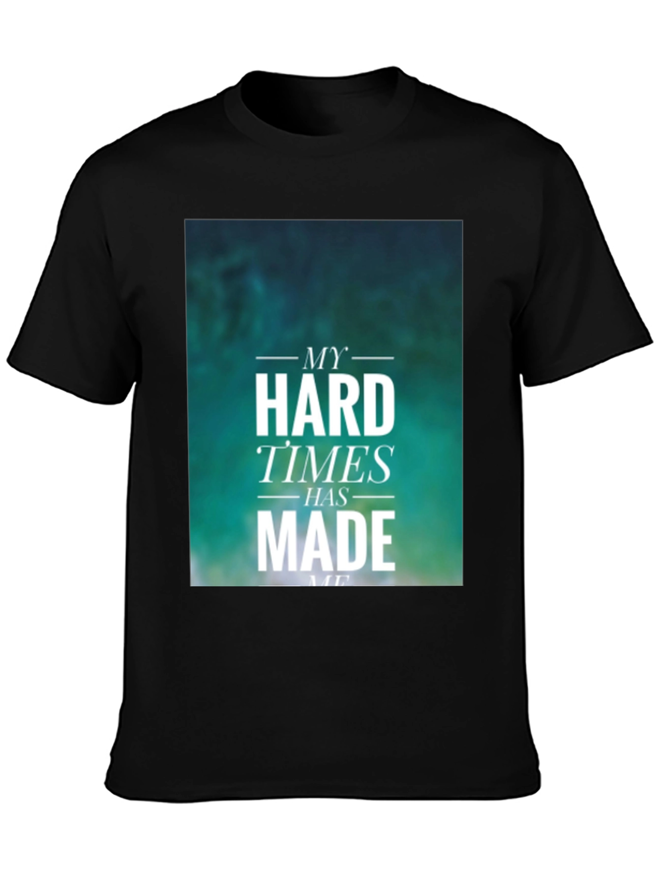 Motivational Graphic Tee - My Hard Times Made Me