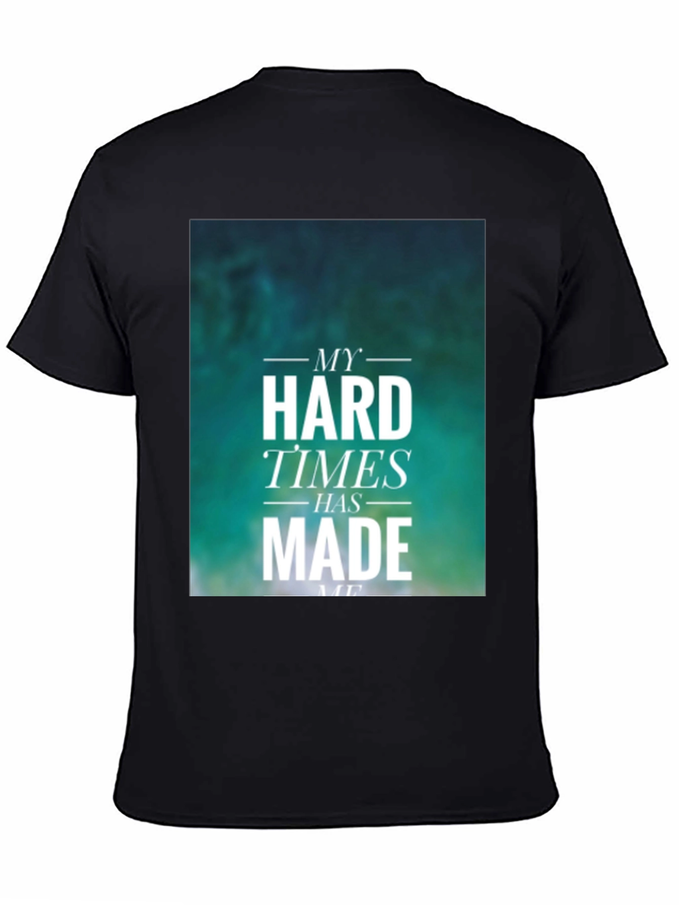 Motivational Graphic Tee - My Hard Times Made Me