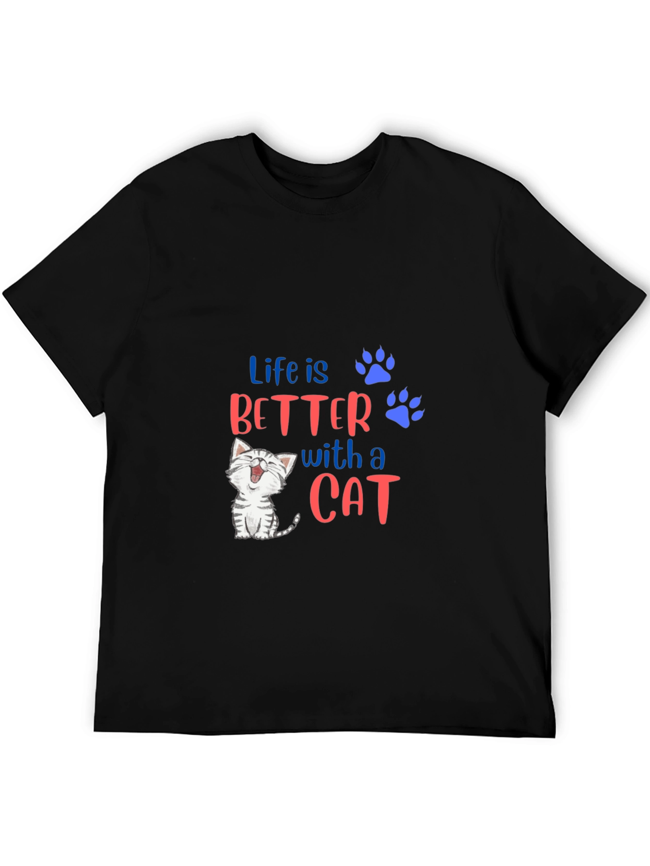 Life is Better With A Cat T-Shirt
