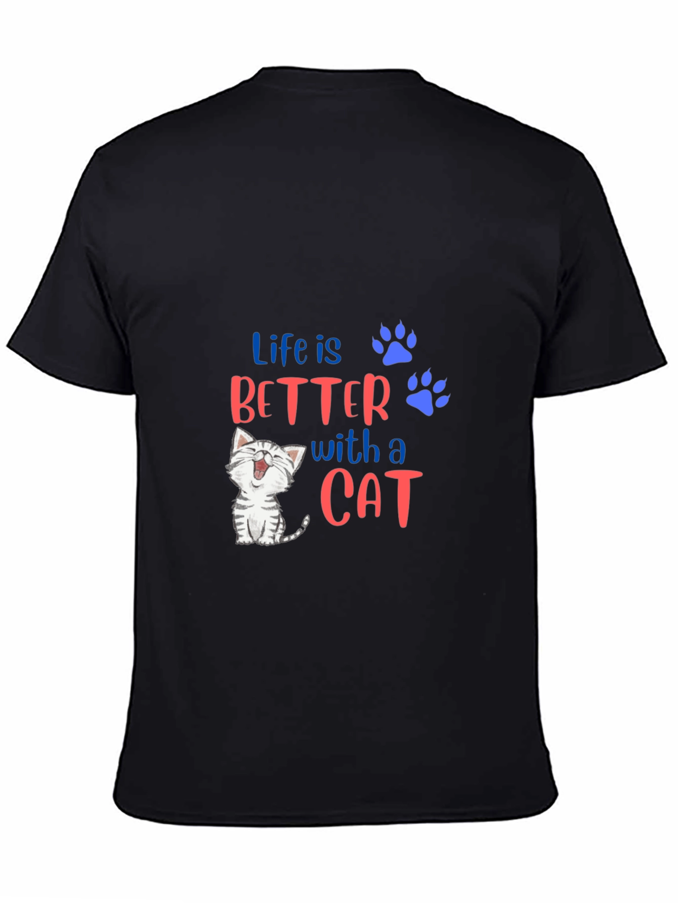 Life is Better With A Cat T-Shirt