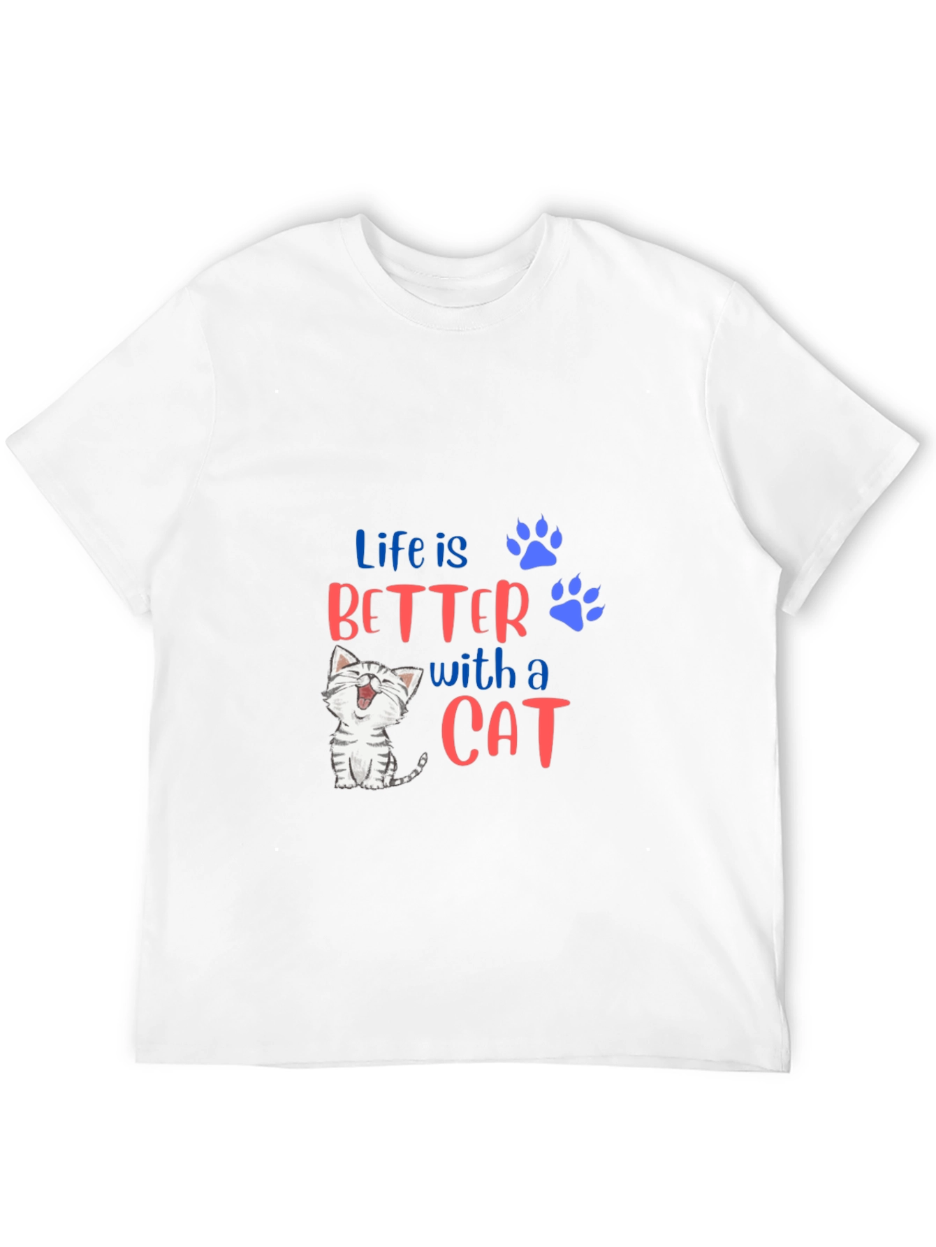 Life is Better With A Cat T-Shirt