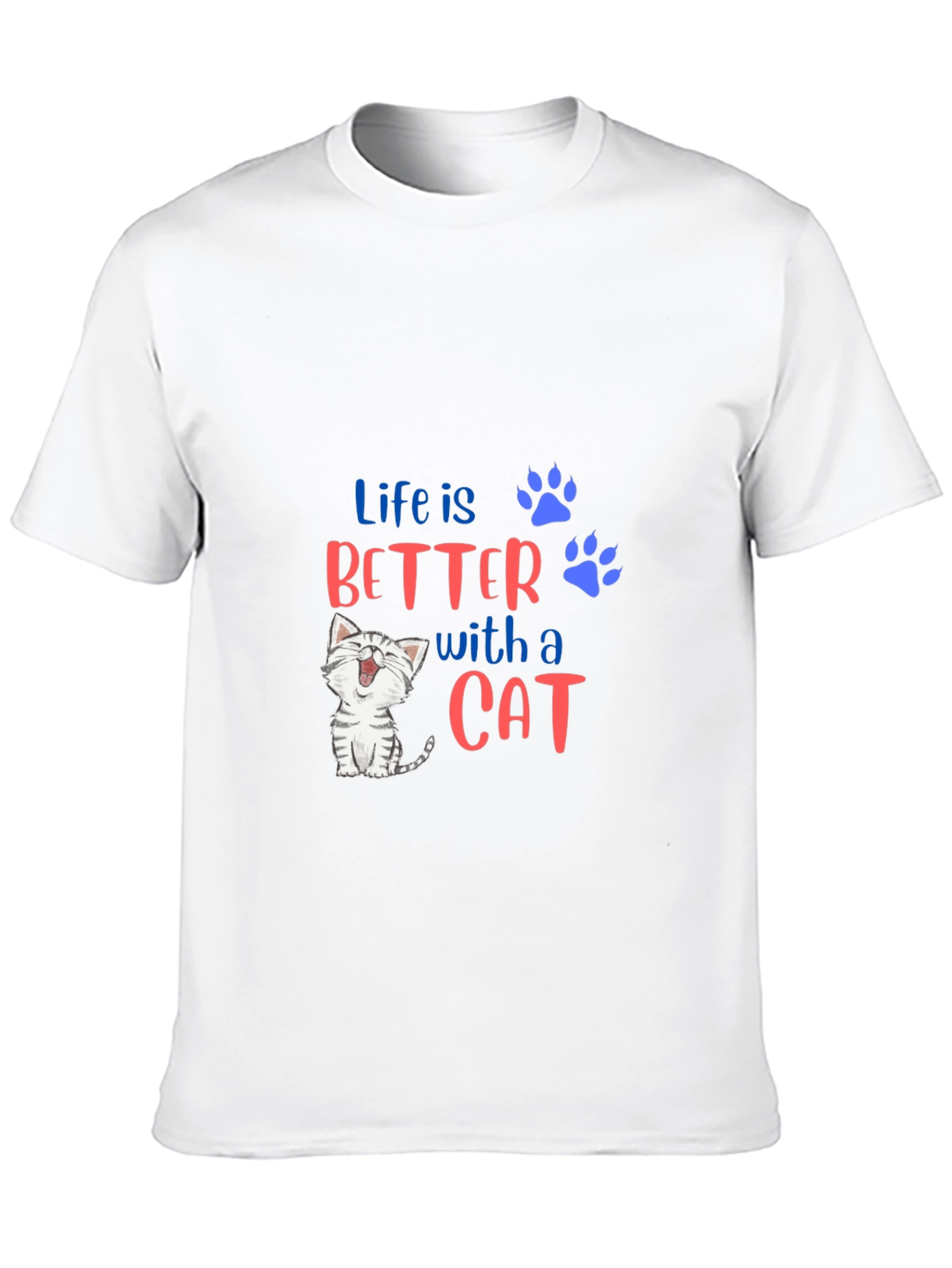 Life is Better With A Cat T-Shirt