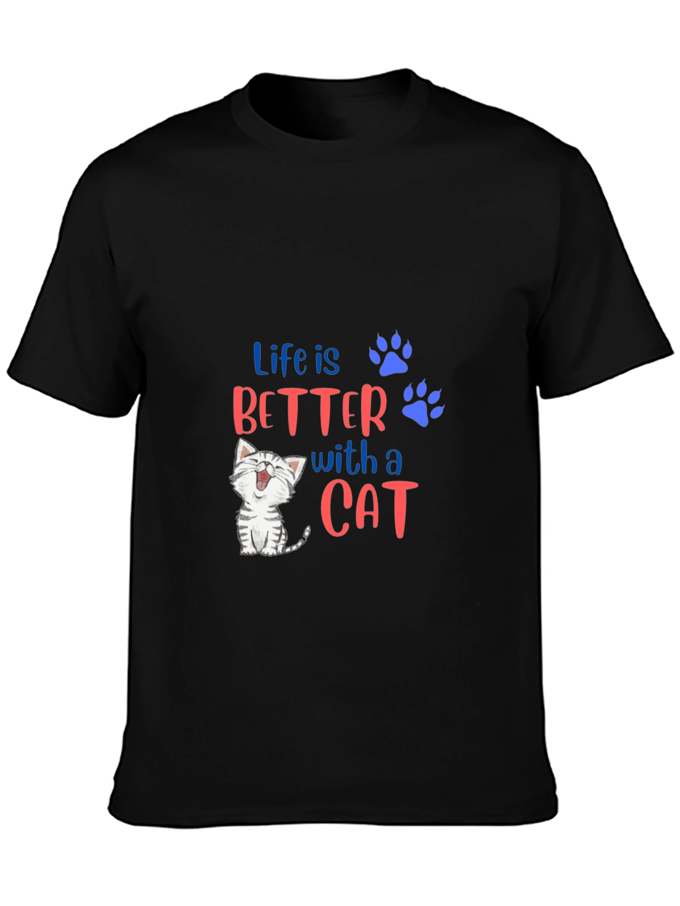 Life is Better With A Cat T-Shirt