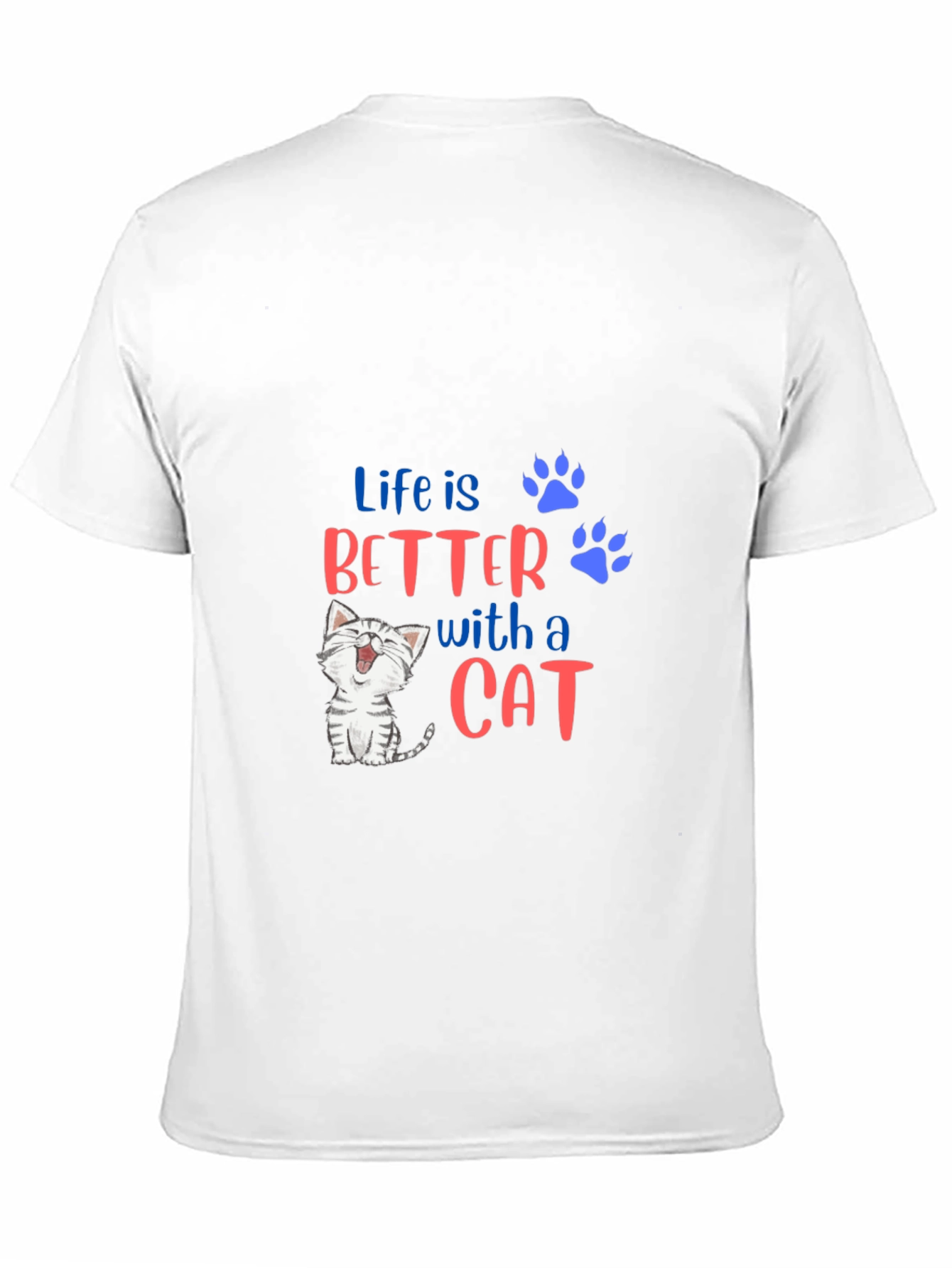 Life is Better With A Cat T-Shirt