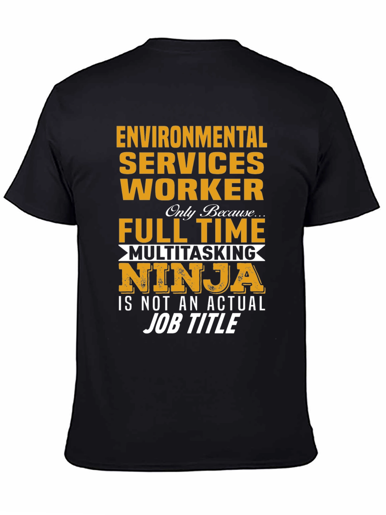Environmental Worker T-Shirt: Multitasking Ninja