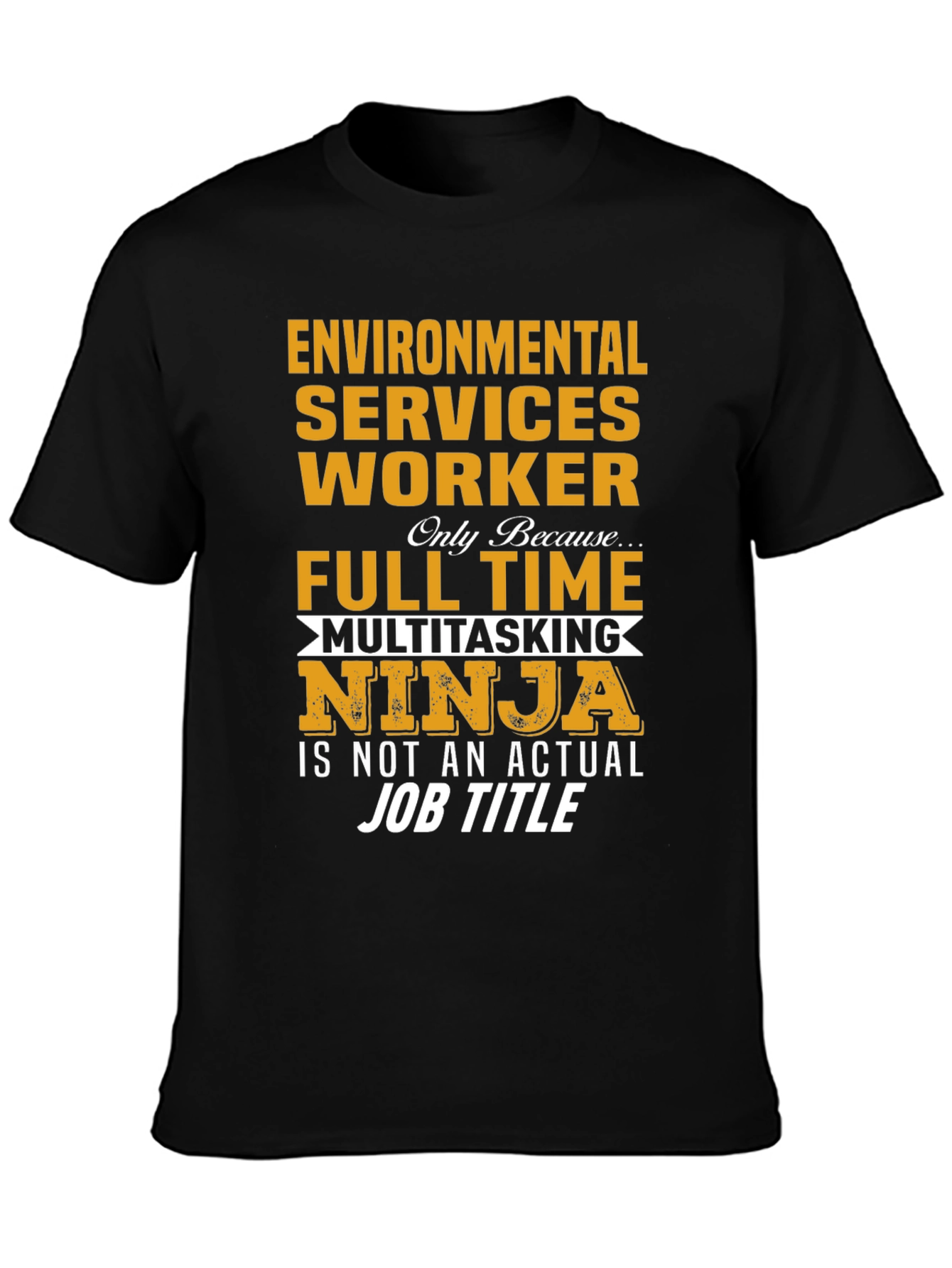 Environmental Worker T-Shirt: Multitasking Ninja