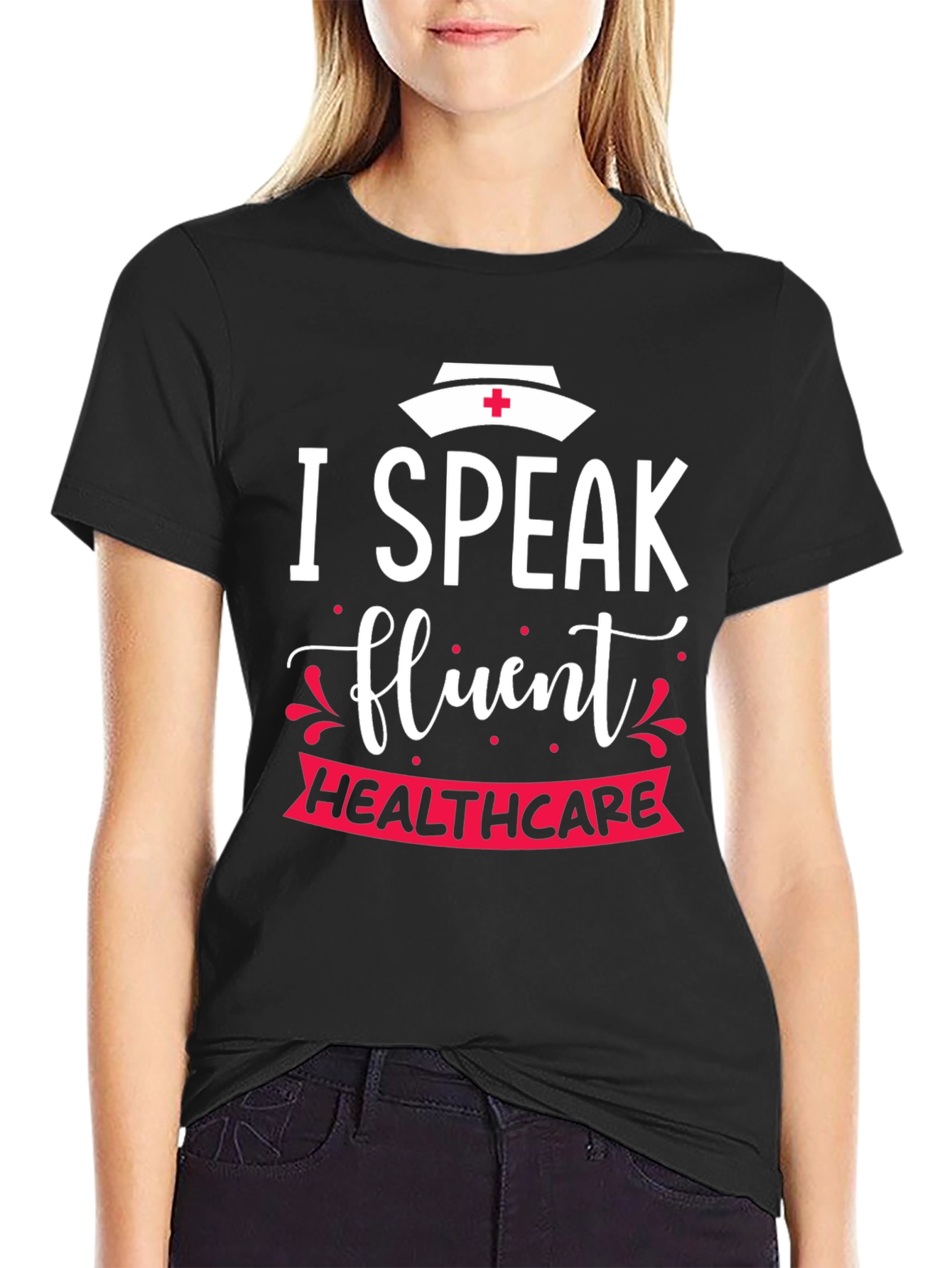 I Speak Fluent Healthcare Nurse T-Shirt