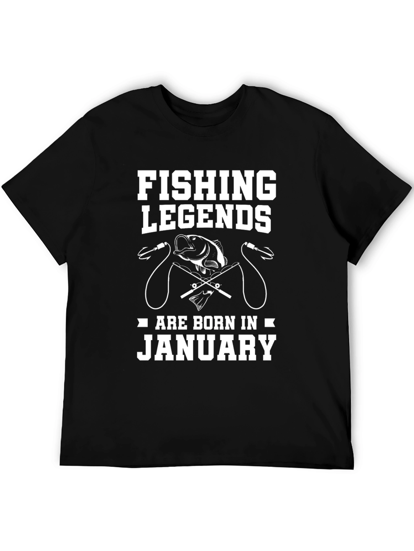 Fishing Legends Born in January Black T-Shirt