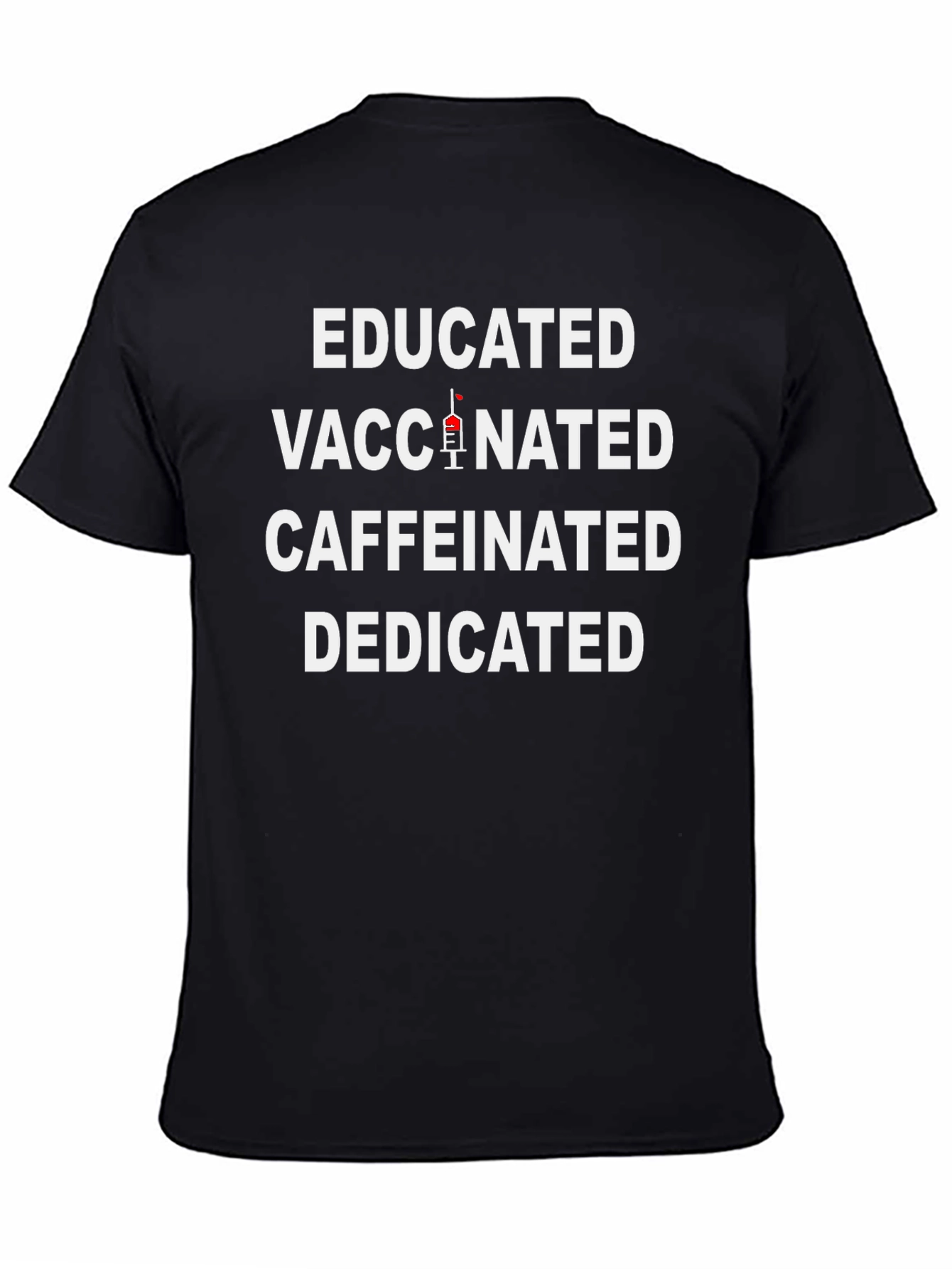 Educated Vaccinated Caffeinated Dedicated Graphic Tee