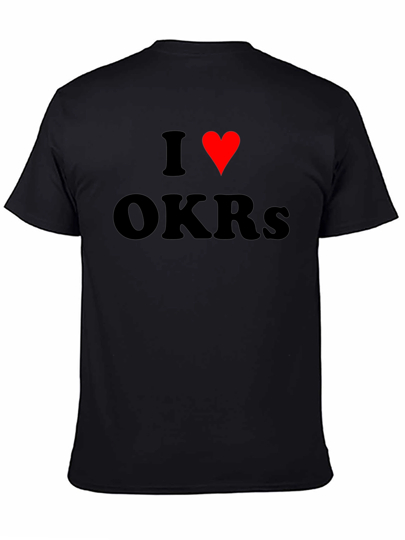 I Love OKRs T-Shirt Black Cotton Blend