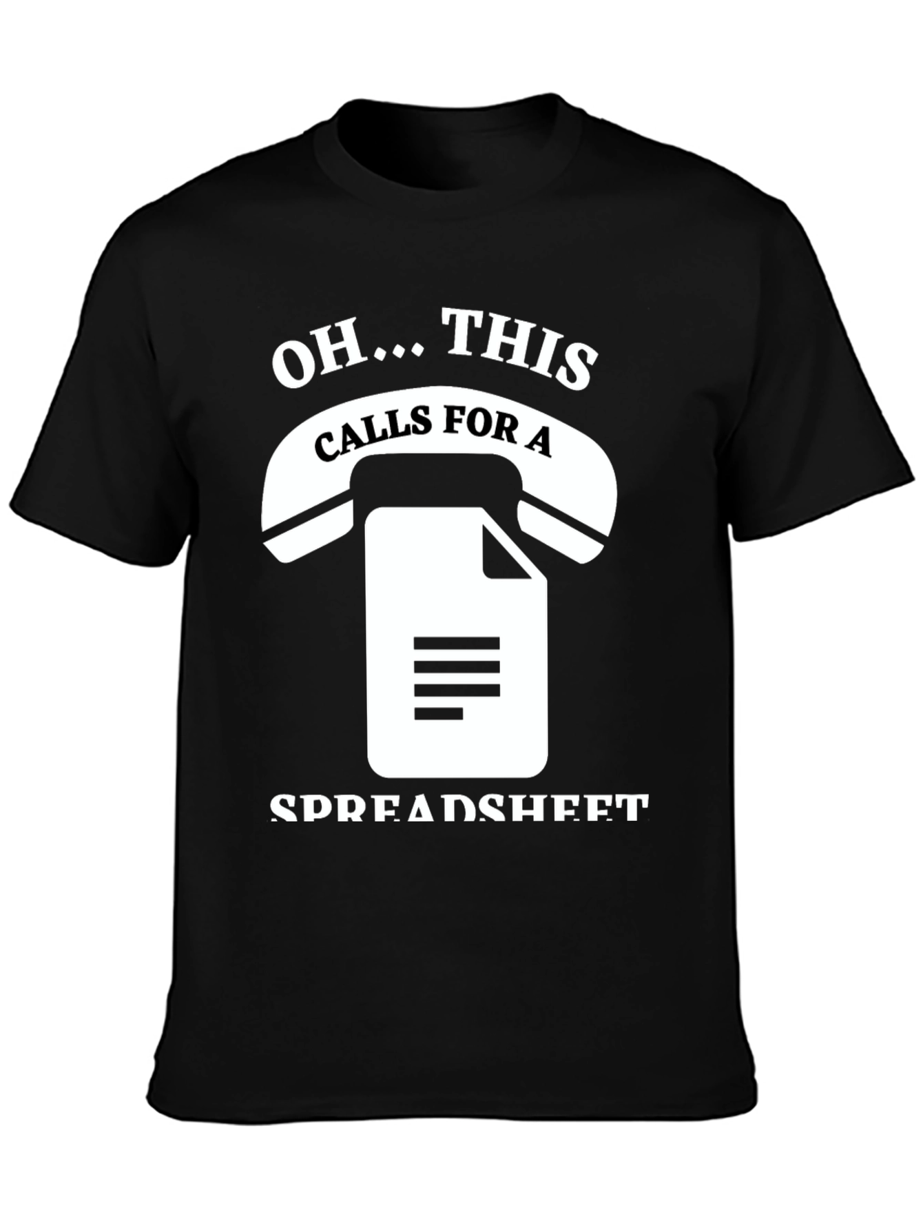 Oh This Calls For A Spreadsheet Funny T-Shirt